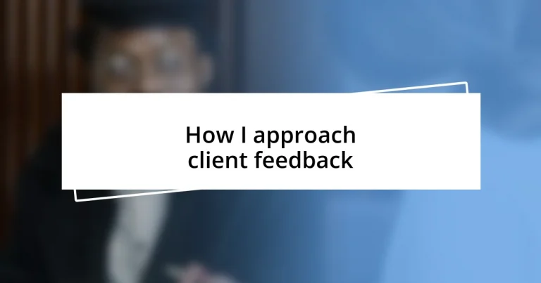 How I approach client feedback