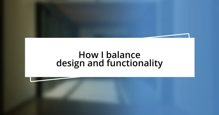 How I balance design and functionality