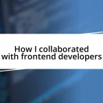 How I collaborated with frontend developers