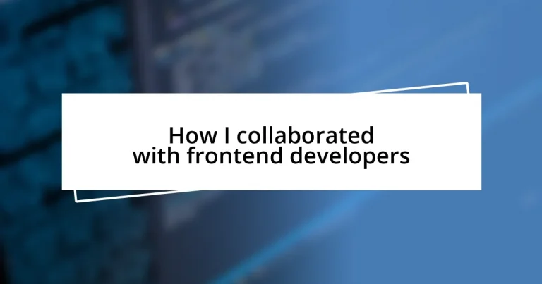 How I collaborated with frontend developers