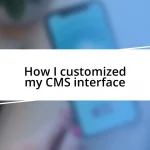 How I customized my CMS interface