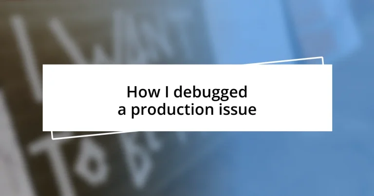 How I debugged a production issue