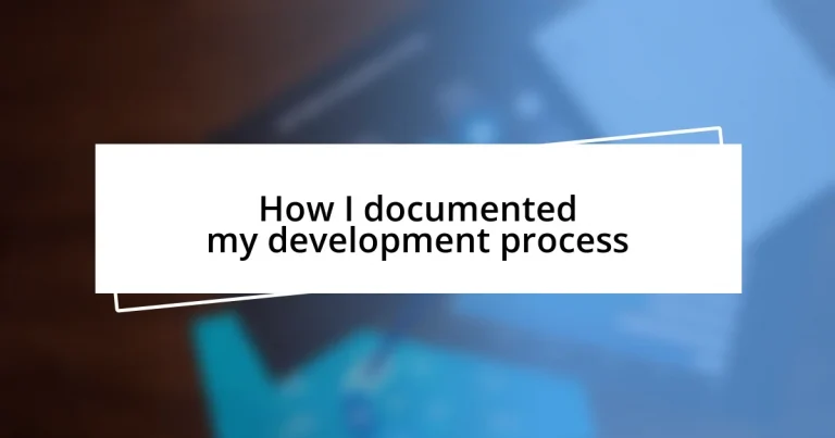 How I documented my development process