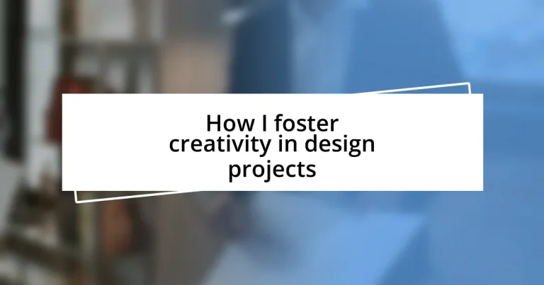 How I foster creativity in design projects