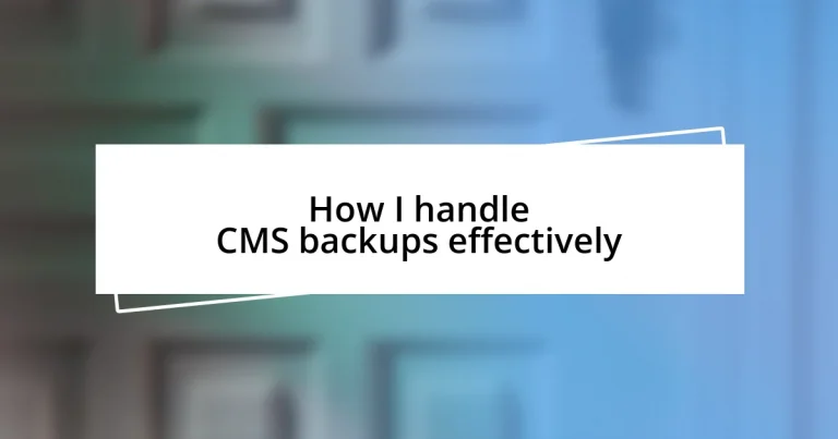 How I handle CMS backups effectively