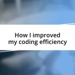 How I improved my coding efficiency