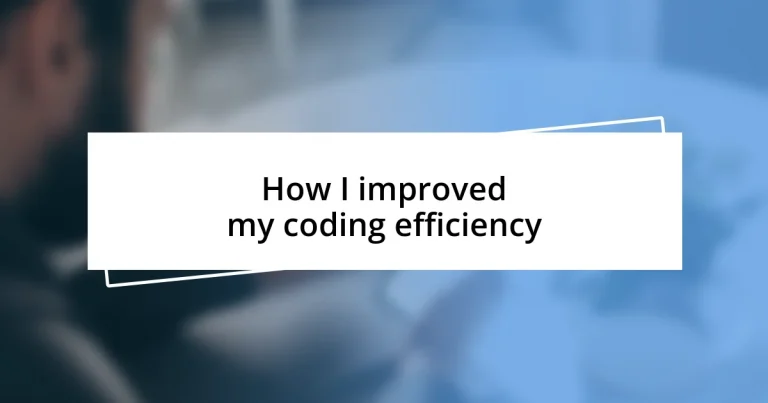 How I improved my coding efficiency