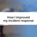 How I improved my incident response