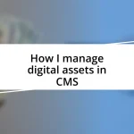 How I manage digital assets in CMS