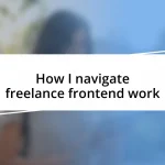 How I navigate freelance frontend work