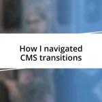 How I navigated CMS transitions