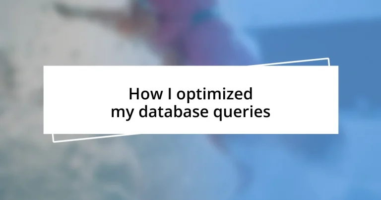 How I optimized my database queries