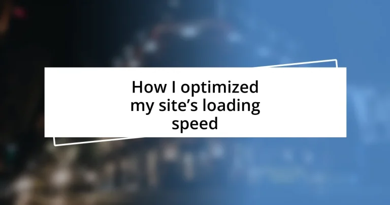 How I optimized my site’s loading speed