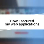 How I secured my web applications