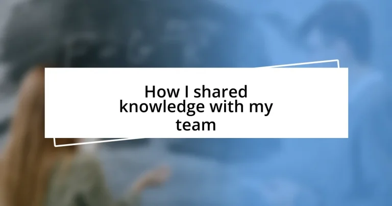 How I shared knowledge with my team