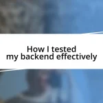 How I tested my backend effectively