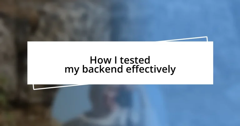 How I tested my backend effectively