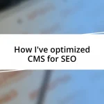 How I’ve optimized CMS for SEO