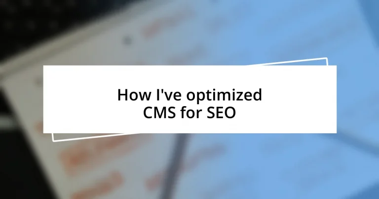 How I’ve optimized CMS for SEO