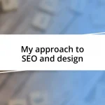 My approach to SEO and design