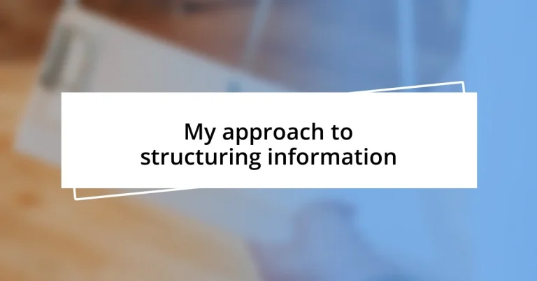 My approach to structuring information