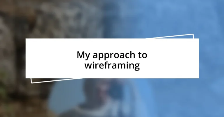 My approach to wireframing