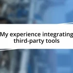 My experience integrating third-party tools