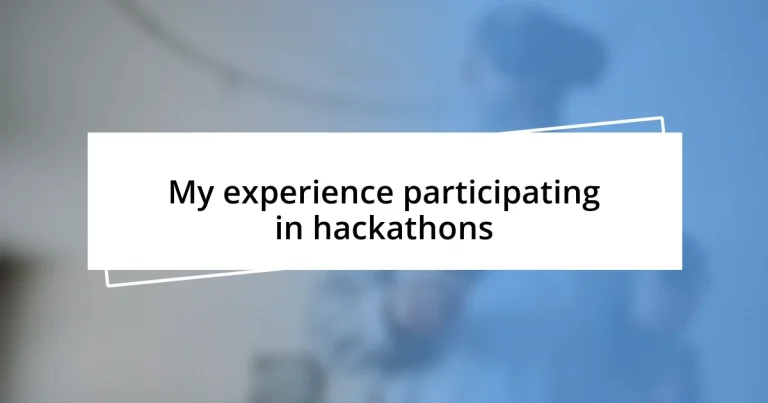 My experience participating in hackathons