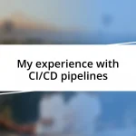 My experience with CI/CD pipelines