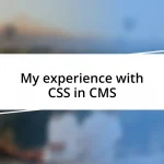 My experience with CSS in CMS