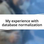 My experience with database normalization