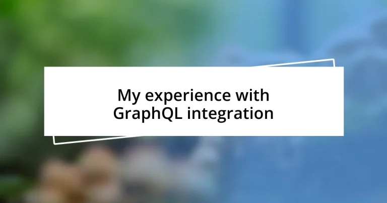 My experience with GraphQL integration