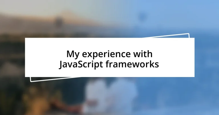 My experience with JavaScript frameworks