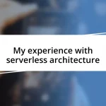 My experience with serverless architecture