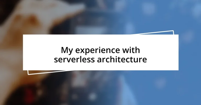 My experience with serverless architecture