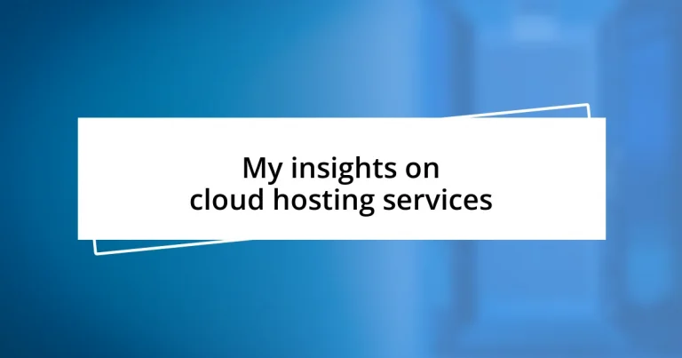 My insights on cloud hosting services