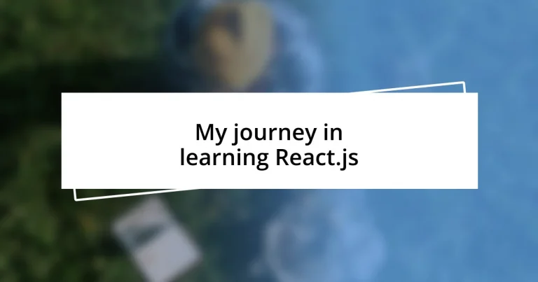 My journey in learning React.js