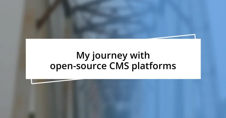 My journey with open-source CMS platforms