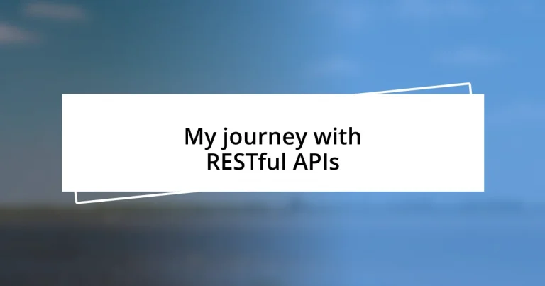 My journey with RESTful APIs