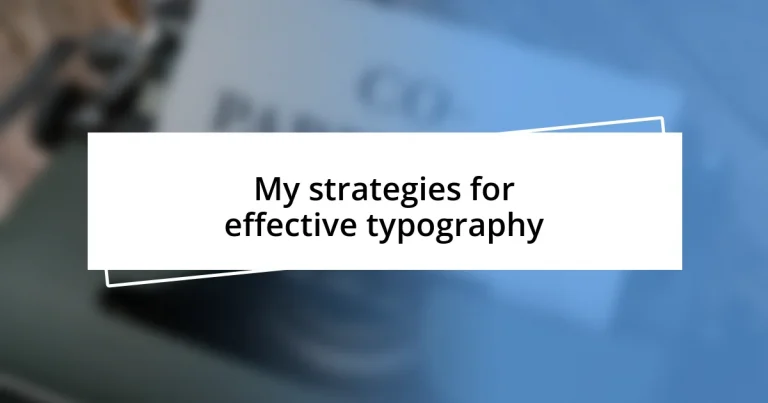 My strategies for effective typography