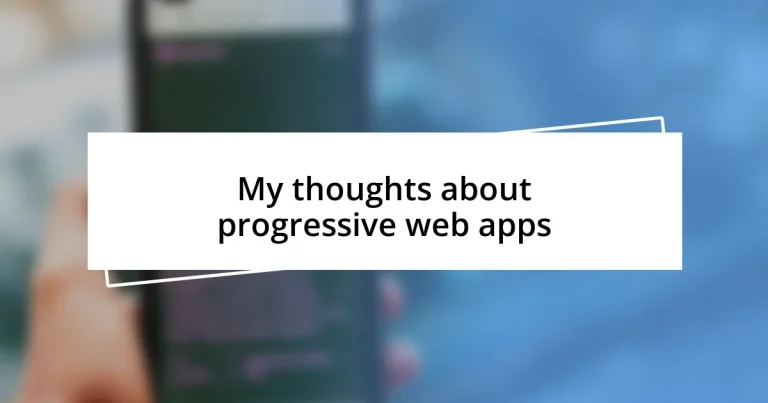 My thoughts about progressive web apps