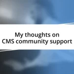 My thoughts on CMS community support