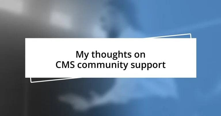 My thoughts on CMS community support