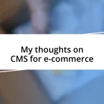 My thoughts on CMS for e-commerce