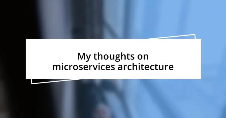 My thoughts on microservices architecture