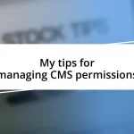 My tips for managing CMS permissions