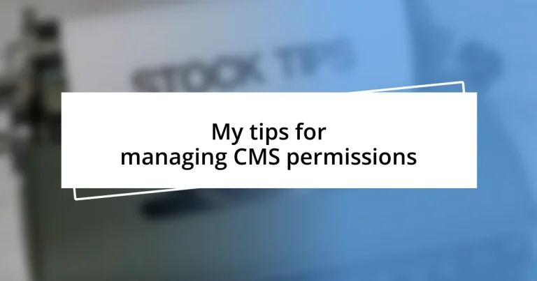 My tips for managing CMS permissions