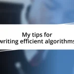 My tips for writing efficient algorithms