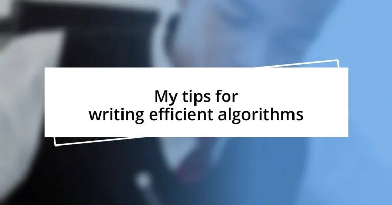 My tips for writing efficient algorithms