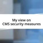 My view on CMS security measures